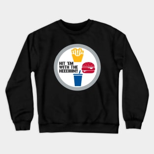 Hit 'Em With The Hein! Steelers mashup Crewneck Sweatshirt